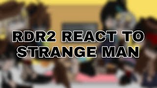 RDR2 REACT TO STRANGE MANpart 8enjoy [upl. by Ondrej]