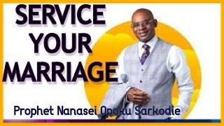 Prophet Nanasei Opoku Sarkodie quot SERVICE YOUR MARRIAGE quot [upl. by Kcirtap475]