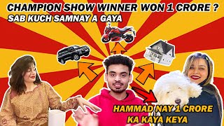 HAMMAD NAI 1 CRORE KA KAYA KEYA 😮🤐 CHAMPION SHOW WINNER😎 KASHAF VLOG [upl. by Keeton]