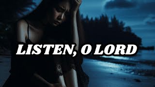 Listen O Lord  Emotional Devotional Song with Lyrics  Heartfelt Prayer  Praise and Worship [upl. by Ylil]