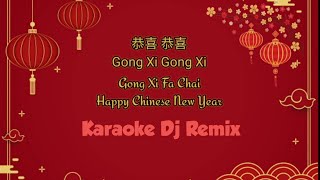 Gong Xi Gong Xi Karaoke Dj Remix 恭喜恭喜 Chinese New Year Song [upl. by Nasho634]