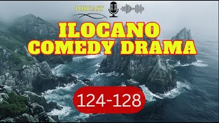 ILOCANO COMEDY DRAMA PODCAST EP 124  128  NEW UPDATE [upl. by Annauqal932]