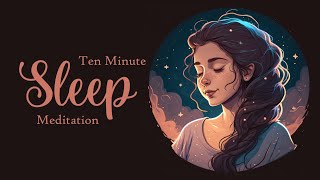 10 Minute Sleep Meditation A Guided Talk Down Body Scan [upl. by Gona]