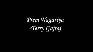 Prem Nagariya  Terry Gajraj [upl. by Rasmussen982]