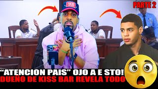 LA VERDAD SALIÓ A LA LUZ Mire Lo que Dijo el Dueño de KISS BAR Del Dotolcito Hijo del Dotol Nastra 😱 [upl. by Iegres]