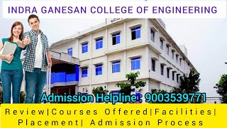 Indra Ganesan College of Engineering TrichyReviewCourses OfferedFacilitiesPlacement [upl. by Assirrem]