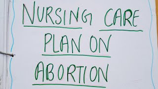 Abortion Nursing care plan on abortion obstetric and gynecologybsc nursing nursingsecrets medico [upl. by Inge605]