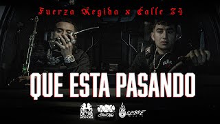 Fuerza Regida x Calle 24  Que Esta Pasando Official Video [upl. by Neeloj]