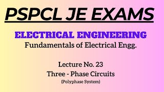 Lecture No 23  ThreePhase Circuits  Electrical Engineering  PSPCL amp PSTCL JE Exams pspcl [upl. by Gardia686]