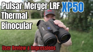 Pulsar Merger LRF XP50 Thermal Binocular Review amp User Impressions [upl. by Sevein203]