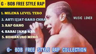 G  Bob Free Style Rap Collection  G BoB Song Collection  G BOB  Gbob rap collection [upl. by Heisel]