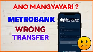 Metrobank Wrong Fund Transfer What will happen if I transfer to wrong bank account Metrobank [upl. by Akinhoj]