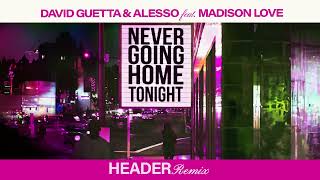 David Guetta amp Alesso  Never Going Home Tonight HEADER remix Visualizer [upl. by Isma]