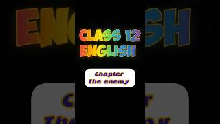 Class 12 English chapter the enemy important keywords shorts short [upl. by Nerfe193]