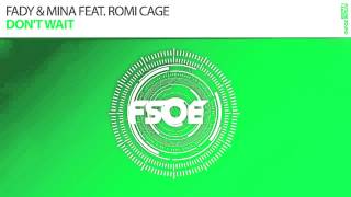 Fady amp Mina feat Romi Cage  Dont Wait OUT NOW [upl. by Aniale618]