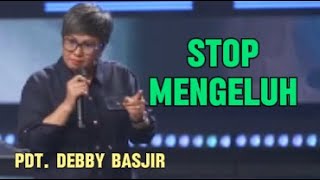 Stop Mengeluh Khotbah Pdt Debby Basjir [upl. by Savitt]