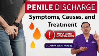 Penile Discharge  Symptoms Causes and Treatment [upl. by Assereht946]