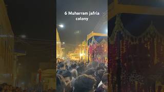 6 Muharram jafria colony 2024 shorts [upl. by Avehsile]