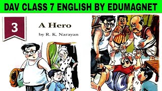 DAV CLASS 7 ENGLISH CHAPTER 3 A HERO EXPLANATION  EDUMAGNET [upl. by Ylsel350]