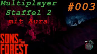 SOTF Multiplayerprojekt mit Aura S02  E003  Sons of the Forest [upl. by Oirevlis713]