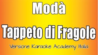 Modà  Tappeto Di Fragole Versione Karaoke Academy Italia [upl. by Attenra920]