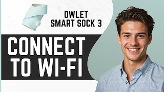 How To Connect The Owlet Smart Sock 3 To WiFi [upl. by Adel]