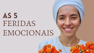 5 FERIDAS EMOCIONAIS Descubra qual a sua e O QUE TEM LIMITADO SUA VIDA [upl. by Nnauol822]