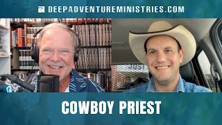 BWA631 Cowboy Priest  Fr Bryce Lungren  The Bear Woznick Adventure [upl. by Ramas]