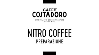 Costadoro Nitro Coffee  Preparazione [upl. by Stauder]