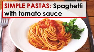 Simple Pastas Spaghetti with Tomato Sauce [upl. by Haisa]