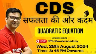 CDS Maths Paper Quadratic Equations Explained  Cavalier Delhi [upl. by Anaidirib147]