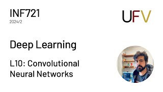 UFV  INF721 Deep Learning  L10 Convolutional Neural Networks [upl. by Alleoj]