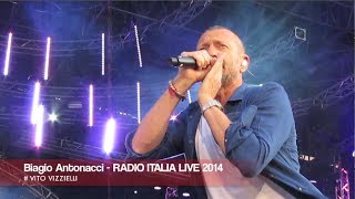 BIAGIO ANTONACCI  RADIO ITALIA LIVE 2014 HD IL CONCERTO [upl. by Wileen]