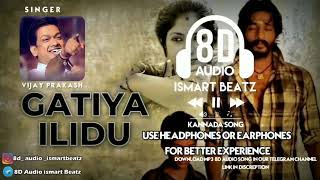 Gatiya Ilidu  8D Audio Kannada song  Vijay Prakash  Ulidavaru Kandante  ISMART BEATZ [upl. by Ainitsirc221]