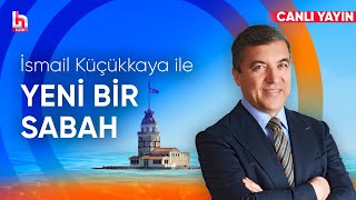 İsmail Küçükkaya ile Yeni Bir Sabah 31 Ekim 2024 [upl. by Nodaj]