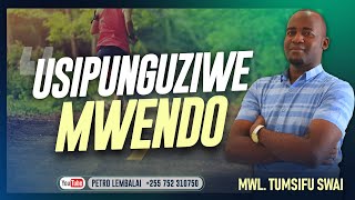 USIPUNGUZIWE MWENDO  Mwl Tumsifu Swai [upl. by Etnahsal876]