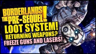 Borderlands The PreSequel Loot System Returning Weapons Freeze Guns and Lazers [upl. by Sellig]