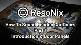 How To Sound Deaden A Car Door  Part 1 Introduction amp Door Panels [upl. by Marina]