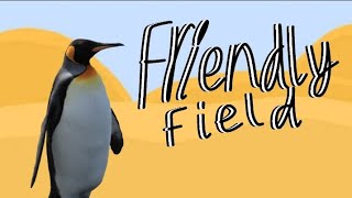 Friendly Field  Intro [upl. by Cypro]