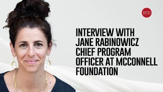 INTERVIEW WITH JANE RABINOWICZ CHIEF PROGRAM OFFICER AT MCCONNELL FOUNDATION [upl. by Ettezel547]