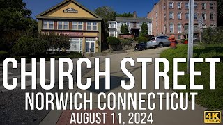 Norwich Connecticut  A Glimpse of Church Street in August of 2024 [upl. by Josephina]