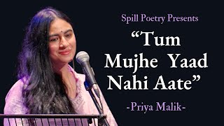 “Tum Mujhe Yaad Nahi Aate”  Priya Malik Ft Abhin Joshi  Spill Poetry  Spoken Word [upl. by Anoynek]