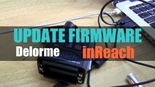 Delorme inReach  How To Update Firmware [upl. by Dierolf]