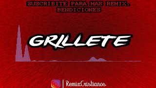 Grillete REMIX  Abdi REMIXCRISTIANOS [upl. by Nnaid]