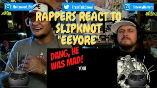 Rappers React To Slipknot quotEeyorequot [upl. by Astraea446]