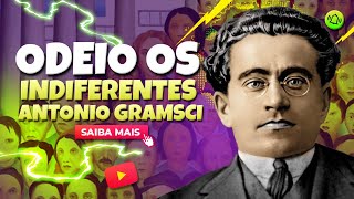 Odeio os indiferentes Antonio Gramsci [upl. by Lehcnom]