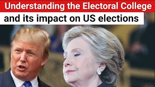 Understanding the Electoral College and its impact on US elections [upl. by Filmore827]