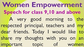 Women Empowerment speech in English  Speech on Women Empowerment for Higher Secondary students [upl. by Neirda]