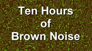 Brown Noise  Ten Hours of Low Frequency Ambient Sound [upl. by Burkley]