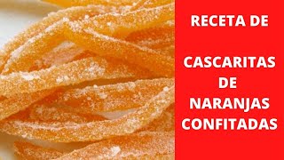 CASCARITAS de NARANJAS CONFITADAS COMO HACERLAS PASO a PASO [upl. by Ellehcar]